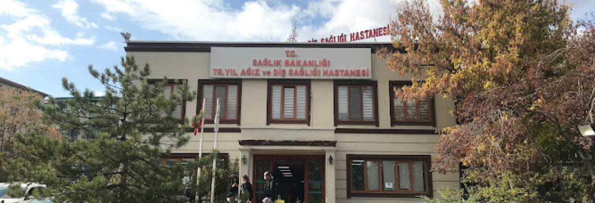 75. Yıl Ankara Ağız ve Diş Sağlığı Hastanesi