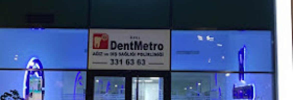 Dent Metro Ostim Diş Polikliniği